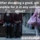 After donating a good, am I responsible for it in any unfortunate event
