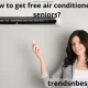 How to get free air conditioner for seniors