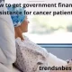How to get government financial assistance for cancer patients