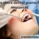 Are there dental grants for implants