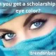 Can you get a scholarship for eye color