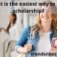 What is the easiest way to get a scholarship