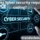 Does cyber security require coding