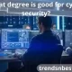What degree is good for cyber security