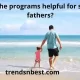Are the programs helpful for single fathers