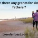Are there any grants for single fathers