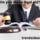 Do you repay legal aid