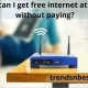 How can I get free internet at home without paying
