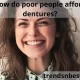 How do poor people afford dentures