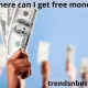 Where can I get free money