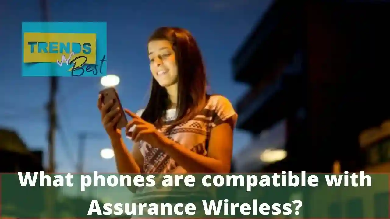 What phones are compatible with Assurance Wireless?