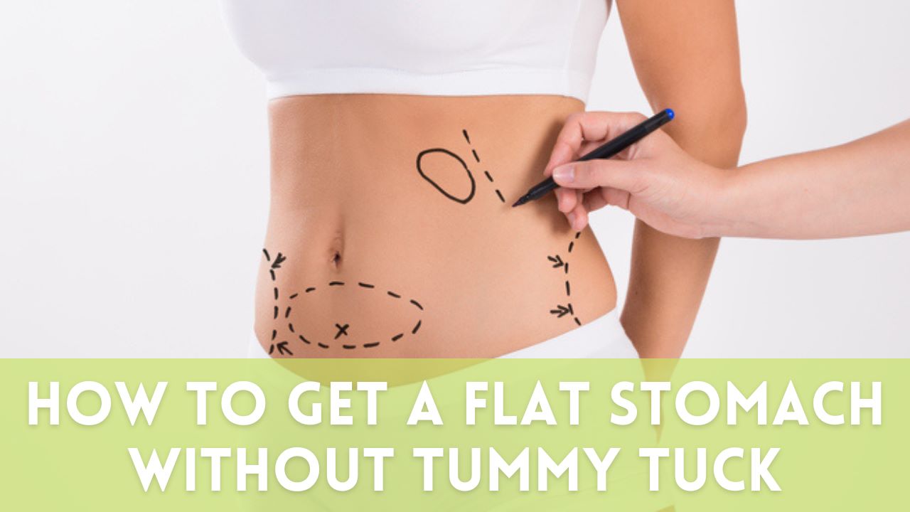 How to get a flat stomach without tummy tuck