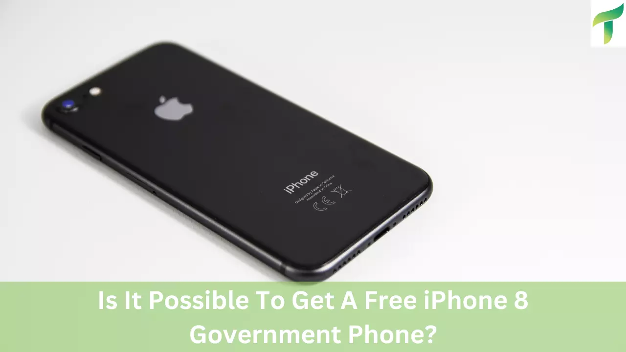 Is It Possible To Get A Free iPhone 8 Government Phone?