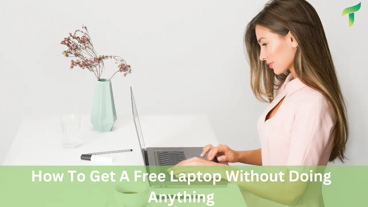 How To Get A Free Laptop Without Doing Anything